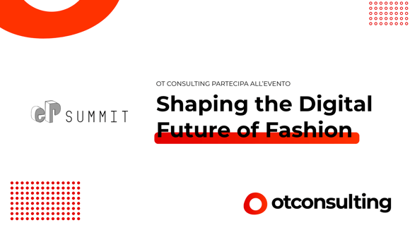e-P Summit 2022 - Il mondo Fashion incontra il mondo IT