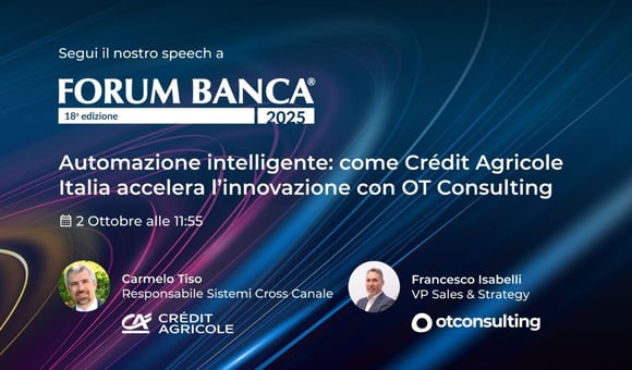 Automazione intelligente: OT Consulting e Crédit Agricole Italia a Forum Banca 2025